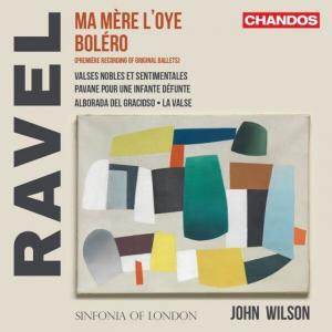 CD Review – Ravel: Orchestral Works Sinfonia of London / John Wilson